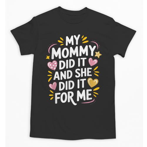 Nurse Mom My Mommy Did It And She Did It For Me Graduation Unisex T-Shirt - Best Gift Smart