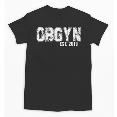 Obgyn Graduation For Obgyns Est 2019 T-Shirt Unisex T-Shirt - Best Gift Smart