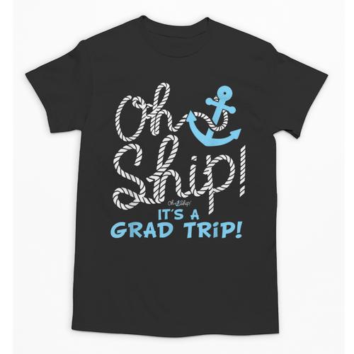 Oh Ship It's a Grad Trip Cruise Graduation T-Shirt T-Shirt Unisex T-Shirt - Best Gift Smart