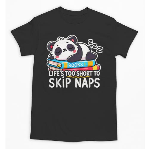 Panda Napping On Books Life’s Too Short To Skip Naps Unisex T-Shirt - Bookorys UK