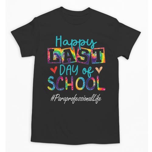 Paraprofessional Happy Last Day Of School Women Graduation Unisex T-Shirt - Best Gift Smart