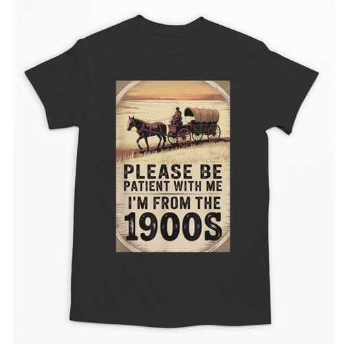 Be Patient With Me I'm From The 1900s Birthday Retirement Unisex T-Shirt - Figerry