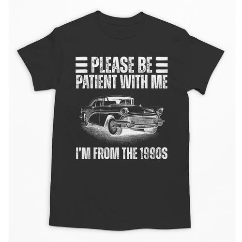 Be Patient With Me I'm From The 1900s Fathers Day Unisex T-Shirt - Figerry