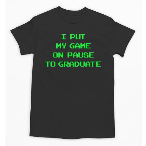 I Paused My Game To Graduate School Graduation Gamer Unisex T-Shirt - Best Gift Smart