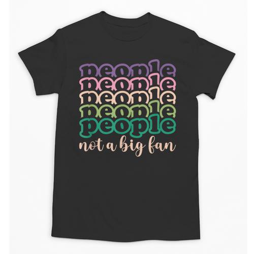 People Not a Big Fan Sarcastic Introvert Humor Unisex T-Shirt - Raresse