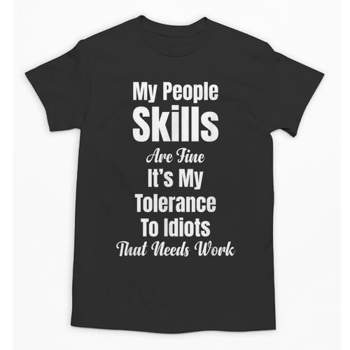 My People Skills Are Fine It's My Tolerance Introvert Humor Unisex T-Shirt - Raresse