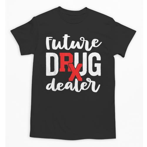 Pharmacist Graduation Pharmacy Future Drug Dealer Unisex T-Shirt - Best Gift Smart