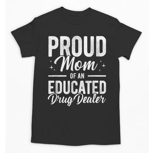 Pharmacy Graduation Pharmacist Educated Drug Dealer Mom Unisex T-Shirt - Best Gift Smart