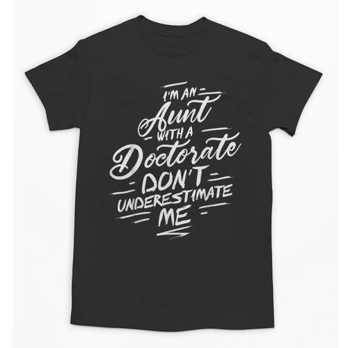 Phd Aunt Shirt Doctorate Graduations Doctoral Unisex T-Shirt - Best Gift Smart