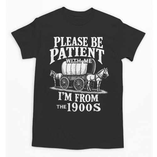 Playful Pace Humor Please Be Patient I'm From The 1900s Unisex T-Shirt - Figerry