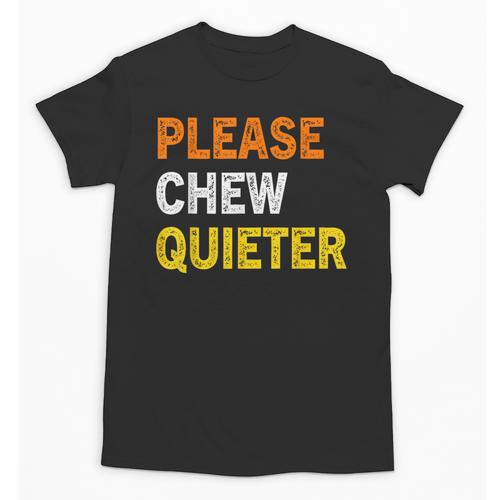 Please Chew Quieter Introvert Silence Lover Quote Unisex T-Shirt - Raresse