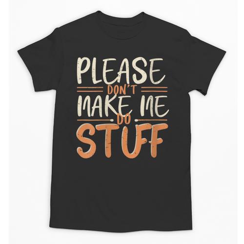 Please Don't Make Me Do Stuff Introvert Teen Lazy Gag Unisex T-Shirt - Raresse