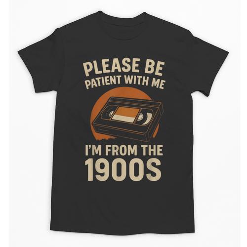 Please Be Patient I'm From The 1900s – Vintage Tape Unisex T-Shirt - Figerry