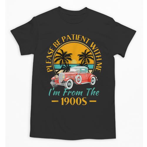 Please Be Patient With Me I'm From The 1900s Classic Car Unisex T-Shirt - Figerry