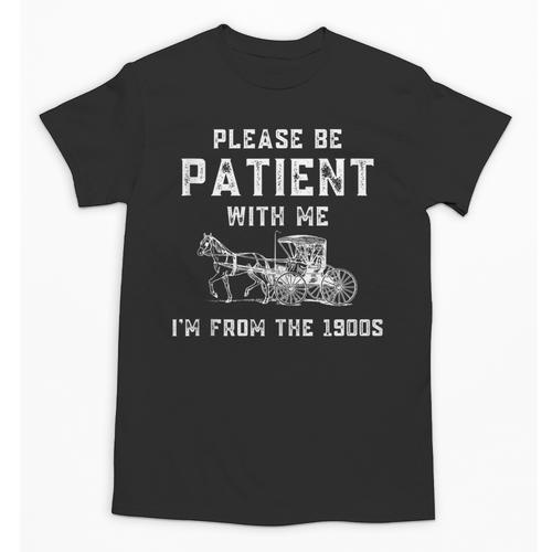 Please Be Patient With Me I'm From The 1900s Dad Vintage Unisex T-Shirt - Figerry