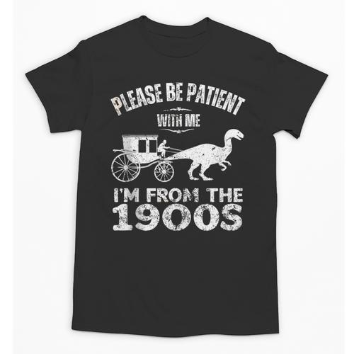 Please Be Patient With Me I'm From The 1900s Dinosaur Unisex T-Shirt - Figerry