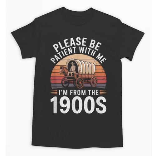 Please Be Patient With Me I'm From The 1900s Grandma Grandpa Unisex T-Shirt - Figerry