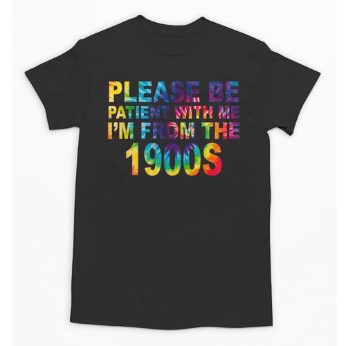 Please Be Be Patient With Me I'm From The 1900s Hippie Unisex T-Shirt - Figerry