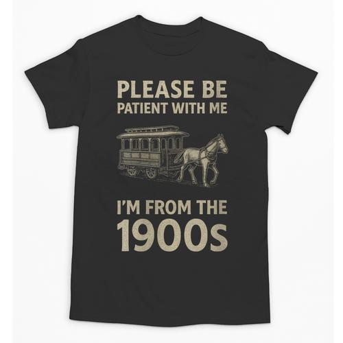 Please Be Patient With Me I'm From The 1900s Horse Carriage Unisex T-Shirt - Figerry