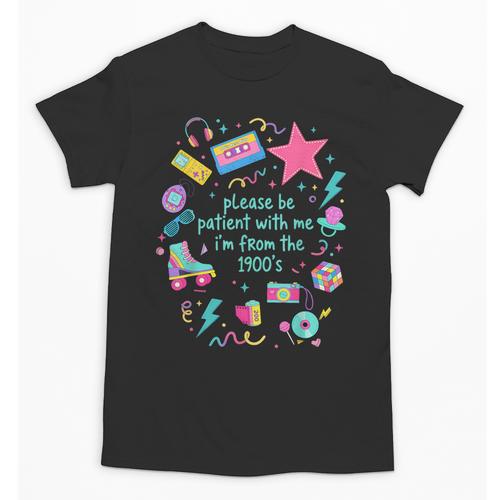 Please Be Patient With Me I'm From The 1900s Humor Saying Unisex T-Shirt - Figerry