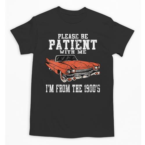 Please Be Patient With Me I'm From The 1900s Old School Unisex T-Shirt - Figerry