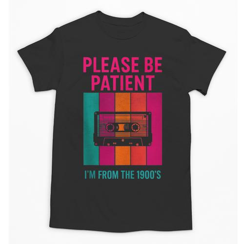 Please Be Patient I'm From The 1900s Retro Cassette Tape Unisex T-Shirt - Figerry