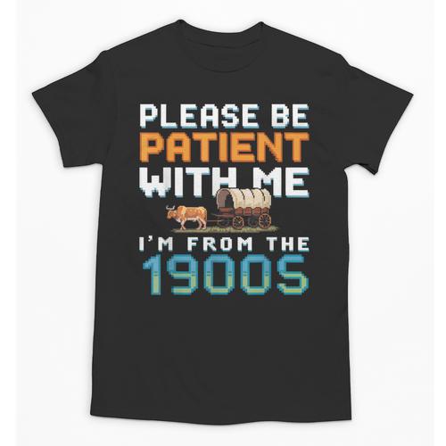 Please Be Patient With Me I'm From The 1900s Retro Grandpa Unisex T-Shirt - Figerry