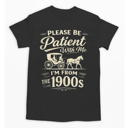 Please Be Patient With Me I'm From The 1900s Retro Unisex T-Shirt - Figerry