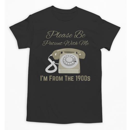 Please Be Patient With Me I'm From The 1900s Telephone Unisex T-Shirt - Figerry