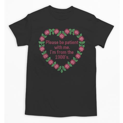 Please Be Patient With Me I'm From The 1900S Vintage Floral Unisex T-Shirt - Figerry
