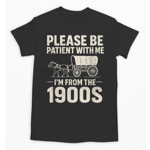 Please Be Patient I'm From The 1900s Vintage Old-Timer Unisex T-Shirt - Figerry