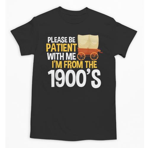 Please Be Patient With Me I'm From The 1900s Vintage Oregon Unisex T-Shirt - Figerry