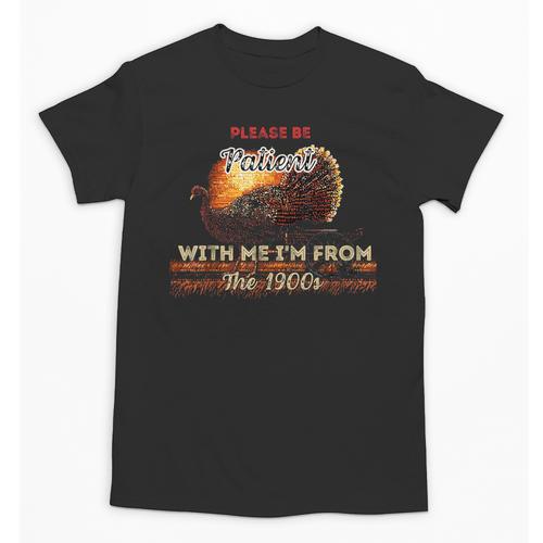 Please Be Patient With Me I'm From The 1900s Vintage Turkey Unisex T-Shirt - Figerry