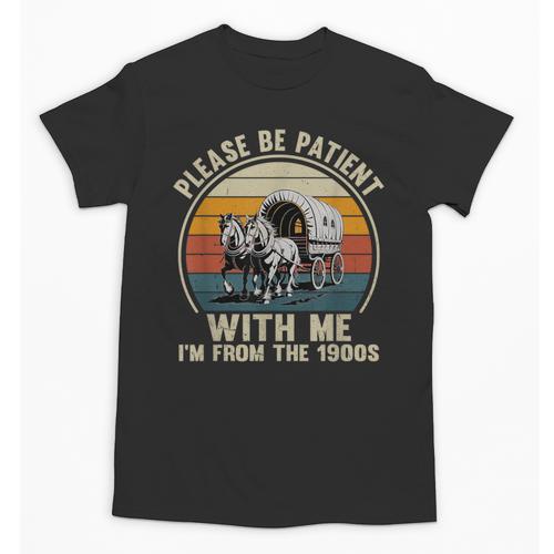 Please Be Patient With Me I'm From The 1900s Vintage Wagon Unisex T-Shirt - Figerry