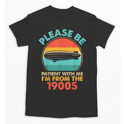 Please Be Patient I'm From The 1900s Vintage Zeppelin Unisex T-Shirt - Figerry