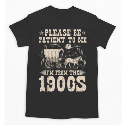 Please Be Patient To Me I'm From The 1900s Wild West Vintage Unisex T-Shirt - Figerry
