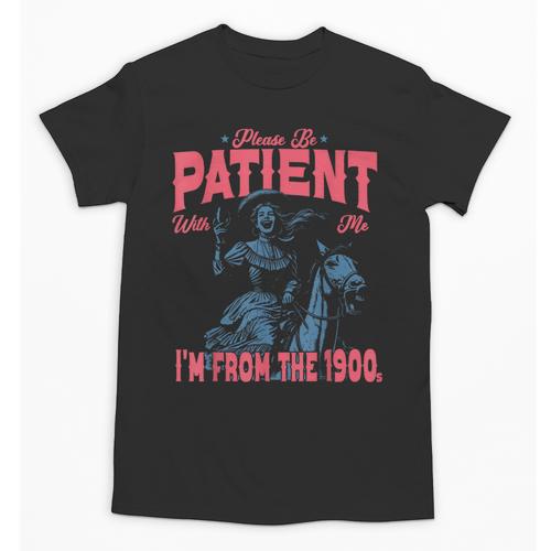 Please Be Patient-With Me I'm From The 1900s Western Outfit Unisex T-Shirt - Figerry