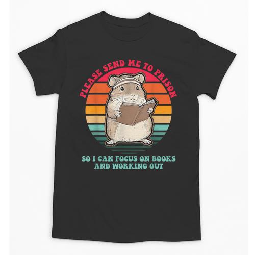 Please Send Me To Prison So I Can Focus On Books Unisex T-Shirt - Bookorys DE