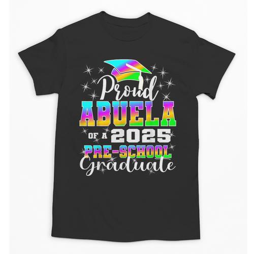Proud Abuela Of Preschool Graduate 2025 Graduation Unisex T-Shirt - Best Gift Smart