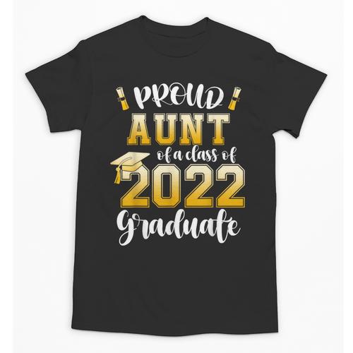 Proud Aunt Of a Class Of 2022 Graduate Graduation 2022 Women Unisex T-Shirt - Best Gift Smart