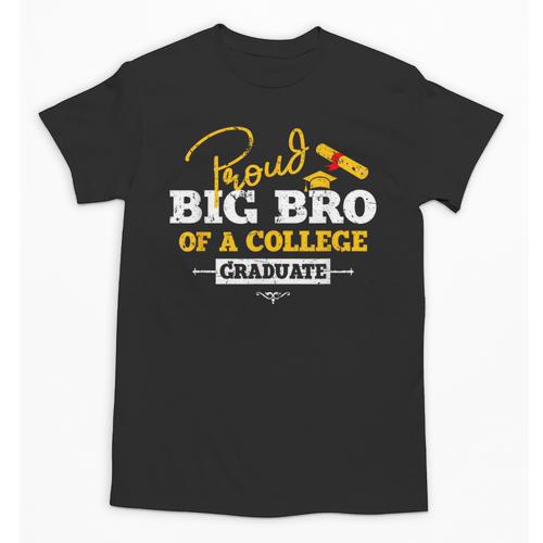 Proud Big Bro Of a College Graduate Graduation Grad Unisex T-Shirt - Best Gift Smart