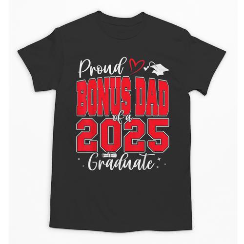 Proud Bonus Dad Of a Class Of 2025 Graduate Graduation Unisex T-Shirt - Best Gift Smart
