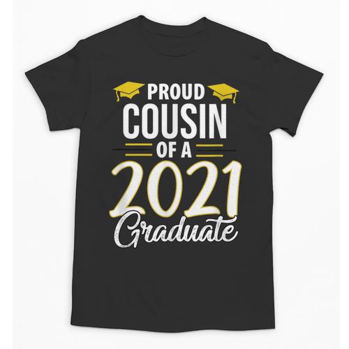 Proud Cousin Of A 2021 Graduate Graduation Clothes MBA PhD Unisex T-Shirt - Best Gift Smart