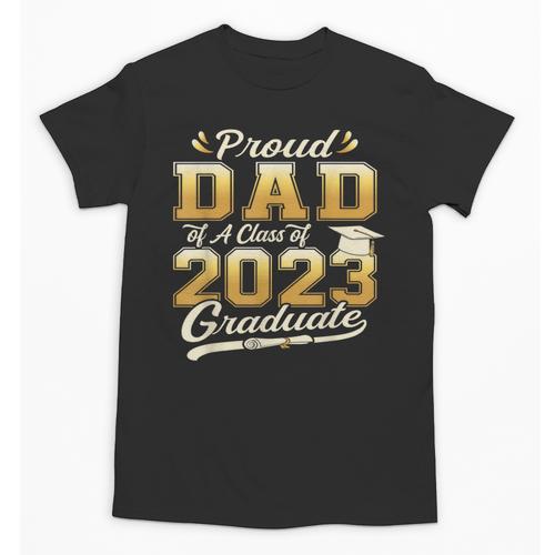Proud Dad Of a Class Of 2023 Graduate Senior Graduation Unisex T-Shirt - Best Gift Smart