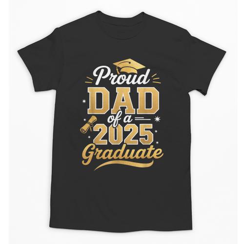 Proud Dad Of a Class Of 2025 Graduate Senior Graduation Unisex T-Shirt - Best Gift Smart