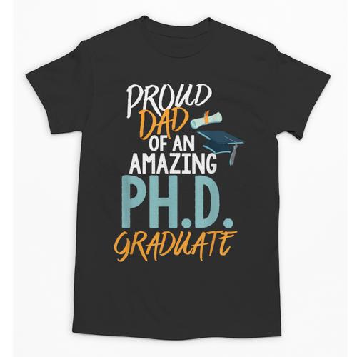 Proud Dad PhD Doctoral Graduation Doctorate Degree EdD PsyD Unisex T-Shirt - Best Gift Smart