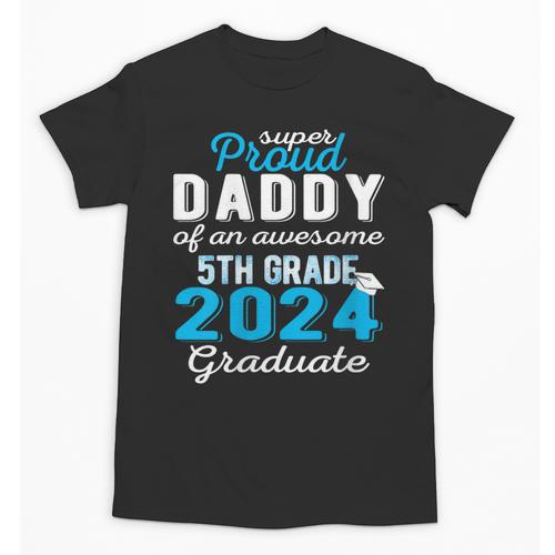 Proud Daddy Of 5th Grade Graduate 2024 Family Graduation Unisex T-Shirt - Best Gift Smart