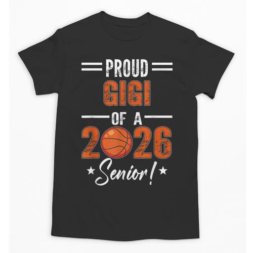 Proud GIGI Of 2026 Senior Basketball Student Graduation Unisex T-Shirt - Best Gift Smart