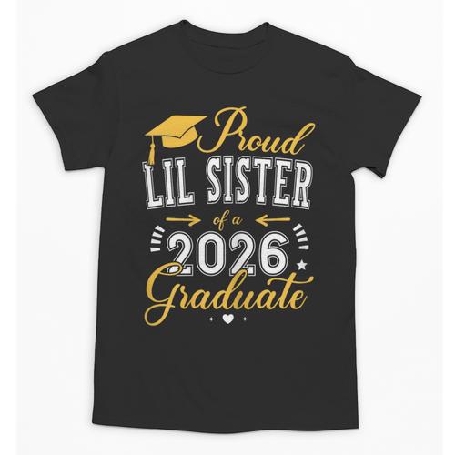Proud Lil Sister Of a Class Of 2026 Graduate For Graduation Unisex T-Shirt - Best Gift Smart