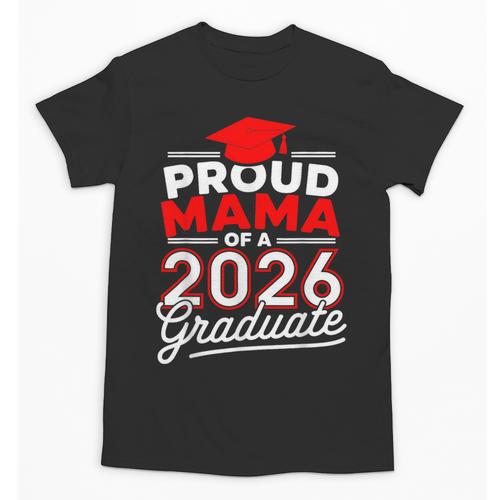 Proud Mama Of A 2026 Graduate Class Of 2026 Mom Graduation Unisex T-Shirt - Best Gift Smart